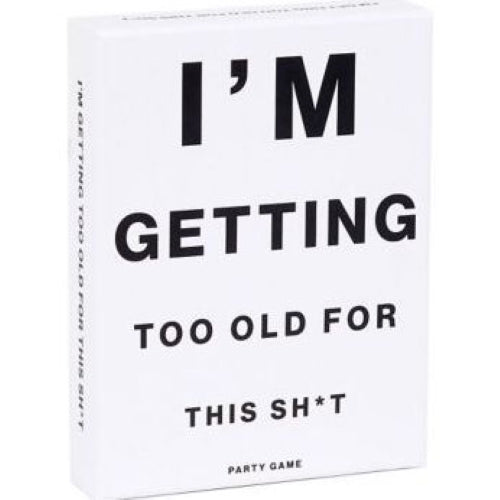 I'm Getting Too Old For This Sh*t Board Game