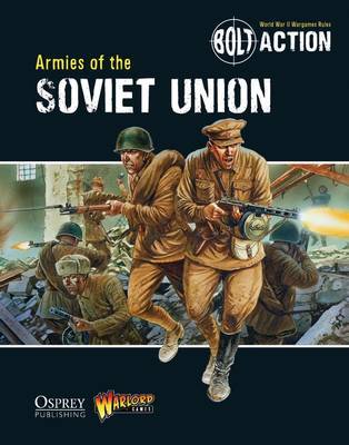 Bolt Action: Armies Of The Soviet Union By Andy Chambers, Warlord Games