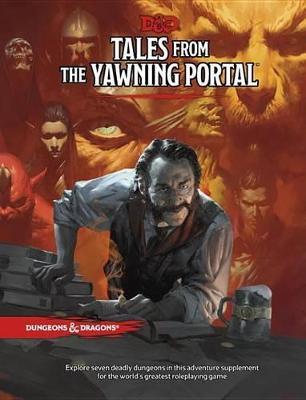 Dungeons & Dragons: Tales From The Yawning Portal By Wizards Rpg Team (Hardback)