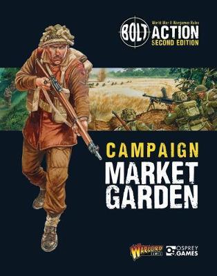 Bolt Action: Campaign: Market Garden By Warlord Games