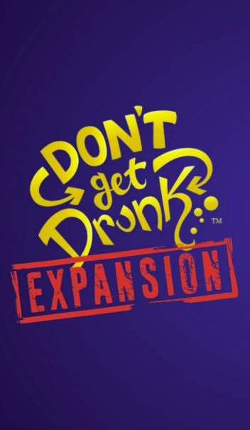 Don't Get Drunk - Board Game Expansion Pack